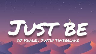 DJ Khaled ft. Justin Timberlake- Just Be (Lyrics)