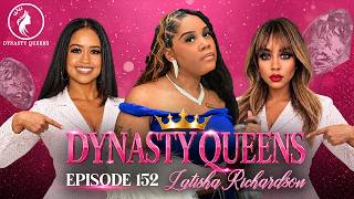 LATISHA RICHARDSON | MENTAL HEALTH, HEALING & SELF-LOVE | DYNASTY QUEENS EPISODE 152