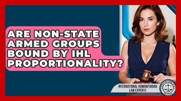 Are Non-state Armed Groups Bound By IHL Proportionality? - International Humanitarian Law Experts