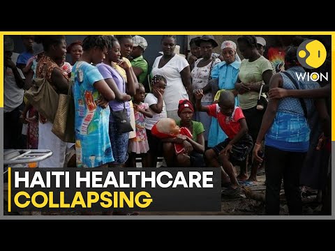 Haiti gang violence: Haiti healthcare system on the verge of collapse; doctors murdered