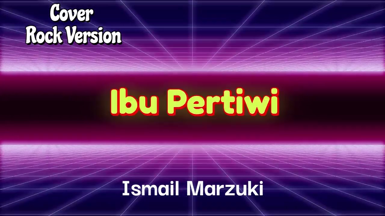 Ibu Pertiwi _ Ismail Marzuki _ Cover _ Rock Version