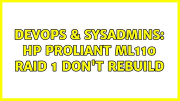 DevOps & SysAdmins: HP PROLIANT ML110 RAID 1 don