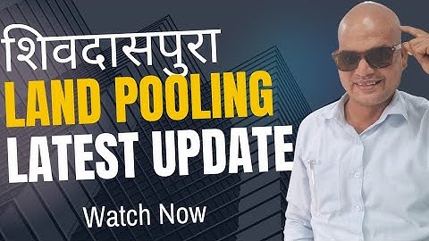 Land Pooling Scheme Shivdaspura| Shivdaspura Land Pooling Update| Land Pooling Update| JDA Project