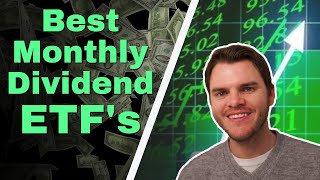 8 Best MONTHLY Dividend Paying ETF&#39;s With Higher Yields! (2021)