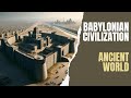 Babylonian civilization  the mystery of the ancient world