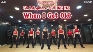 Christopher × CHUNG HA - When I Get Old / 목동댄스아카데미 지도자반 라인댄스 웜업 / Line Dance Warm-up