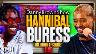 The 100th Episode! LIVE w/ Hannibal Buress | The Danny Brown Show