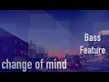 change of mind Bass Feature M-Rain & 50is ver, 心変わり オリジナル曲