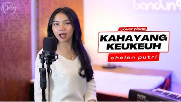 KAHAYANG KEUKEUH - CHELEN PUTRI [COVER PIANO[