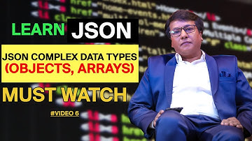 JSON Objects and Arrays | Video 6 | Programming with Rakesh