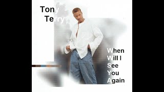 Video thumbnail of "TONY TERRY - When Will I See You Again (New Jack 1994)"