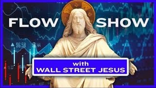 The Wall St. Jesus Flow Show: May 23th, 2024