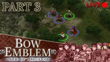 Fire Emblem: Path of Radiance :: Bow Emblem :: Part 3