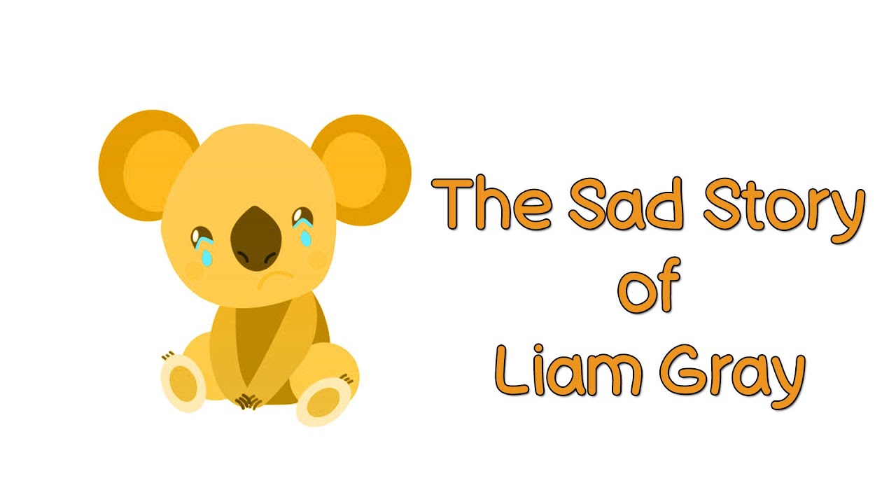 The Sad Story of Liam Gray
