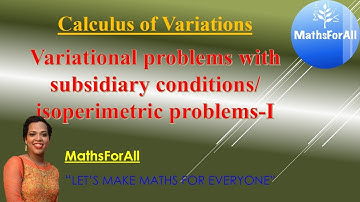 Lecture 20a: Variational problems with subsidiary conditions/ isoperimetric problems part 1