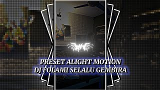 PRESET ALIGHT MOTION TERBARU 5MB   XML || DJ FOLAMI SELALU GEMBIRA