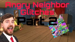 Angry Neighbor Glitches Part 2