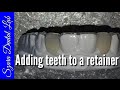 How to add Teeth to Clear Retainer