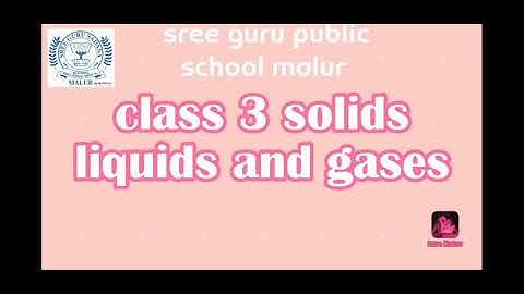 Class 3 lesson 5 solids liquids and gases