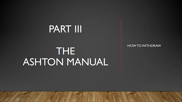 The Ashton Manual Chapter II: How to Withdraw Afte...