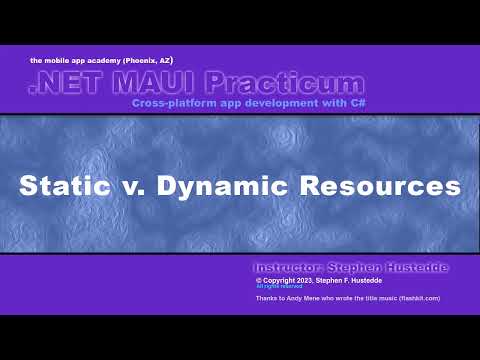 .NET MAUI 03A - XAML: Static v. Dynamic Resources