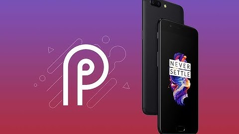 Official Android p update for OnePlus 5/5t using VPN with out rooting
