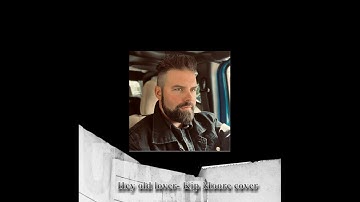 Hey Old Lover  Kip Moore Cover