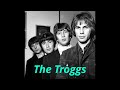 The Troggs - Hip Hip Hooray (DEStereo)