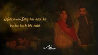 Aatish || OST ~ With Lyrics