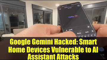 Google Gemini Hacked: Smart Home Devices Vulnerable to AI Assistant Attacks