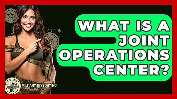 What Is A Joint Operations Center? - Military History HQ