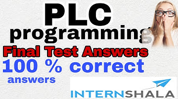 PLC PROGRAMMING FINAL TEST ANSWERS l INTERNSHALA l internship l 2023 l 100% correct answers l BEU