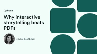 Why interactive storytelling beats PDFs: 6 compelling reasons to use Shorthand