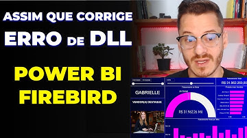 Como Identificar e Corrigir Erro de DLL ao Conectar o Power Bi ao Firebird