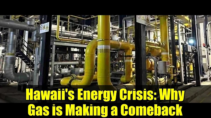 Hawaii's Energy Crisis: Why Gas is Making a Comeback