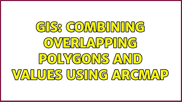 GIS: Combining overlapping polygons and values using ArcMap