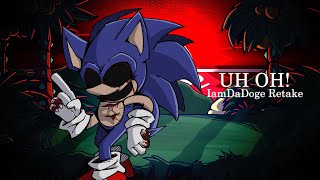 Uh Oh! [Retake] (VS. Sonic.EXE V3 UST)