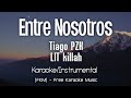 Tiago pzk lit killah  entre nosotros karaokeinstrumental  fkm free karaoke music