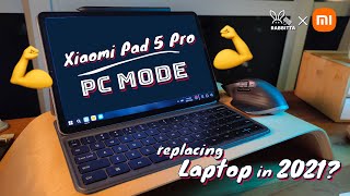 Xiaomi Pad 5 Pro [  PC MODE ]  is going to replace laptop in 2021?