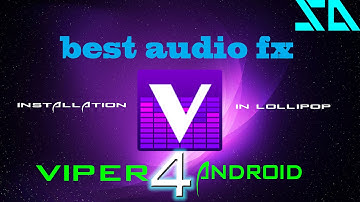 HOW TO INSTALL VIPER4ANDROID IN ANDROID LOLLIPOP