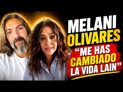 MELANI OLIVARES, ACTRIZ, “ME HAS CAMBIADO LA VIDA LAIN”