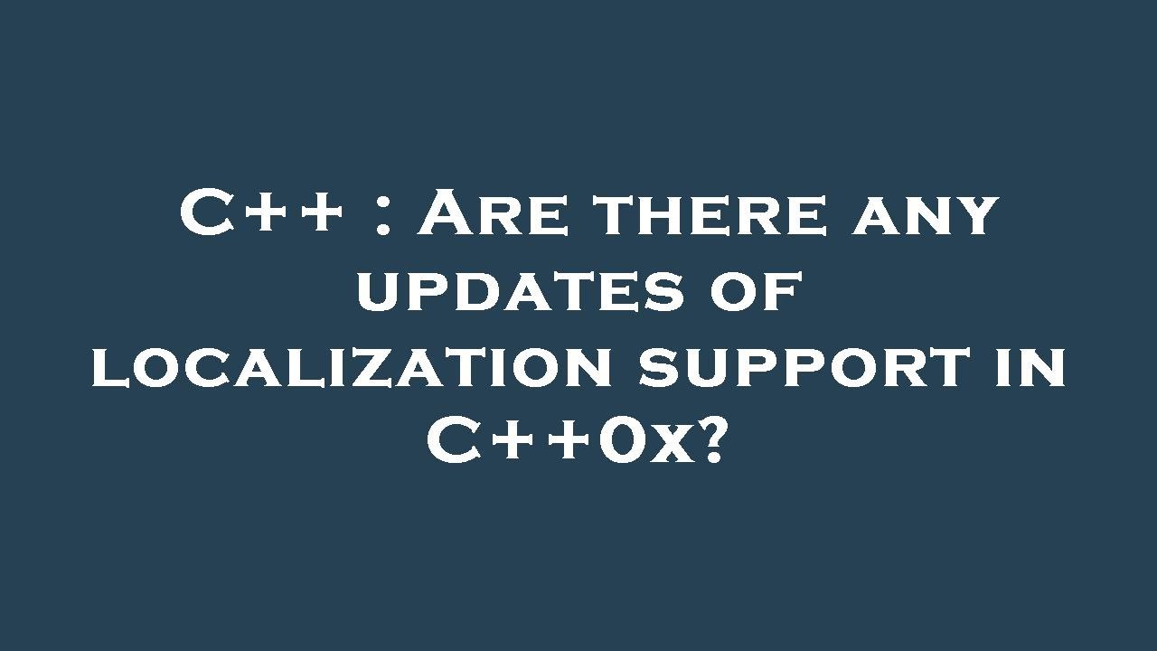 C++ : Are there any updates of localization support in C++0x? - YouTube