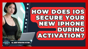 How Does iOS Secure Your New iPhone During Activation? - All About Operating Systems