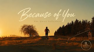 Because of You | The Quiet Influence
