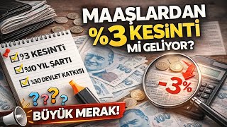 Tes Maaşlardan %3 Kesinti Mi Geliyor ? Maaşlardan %3 Kesinti İddiası Doğru Mu ?