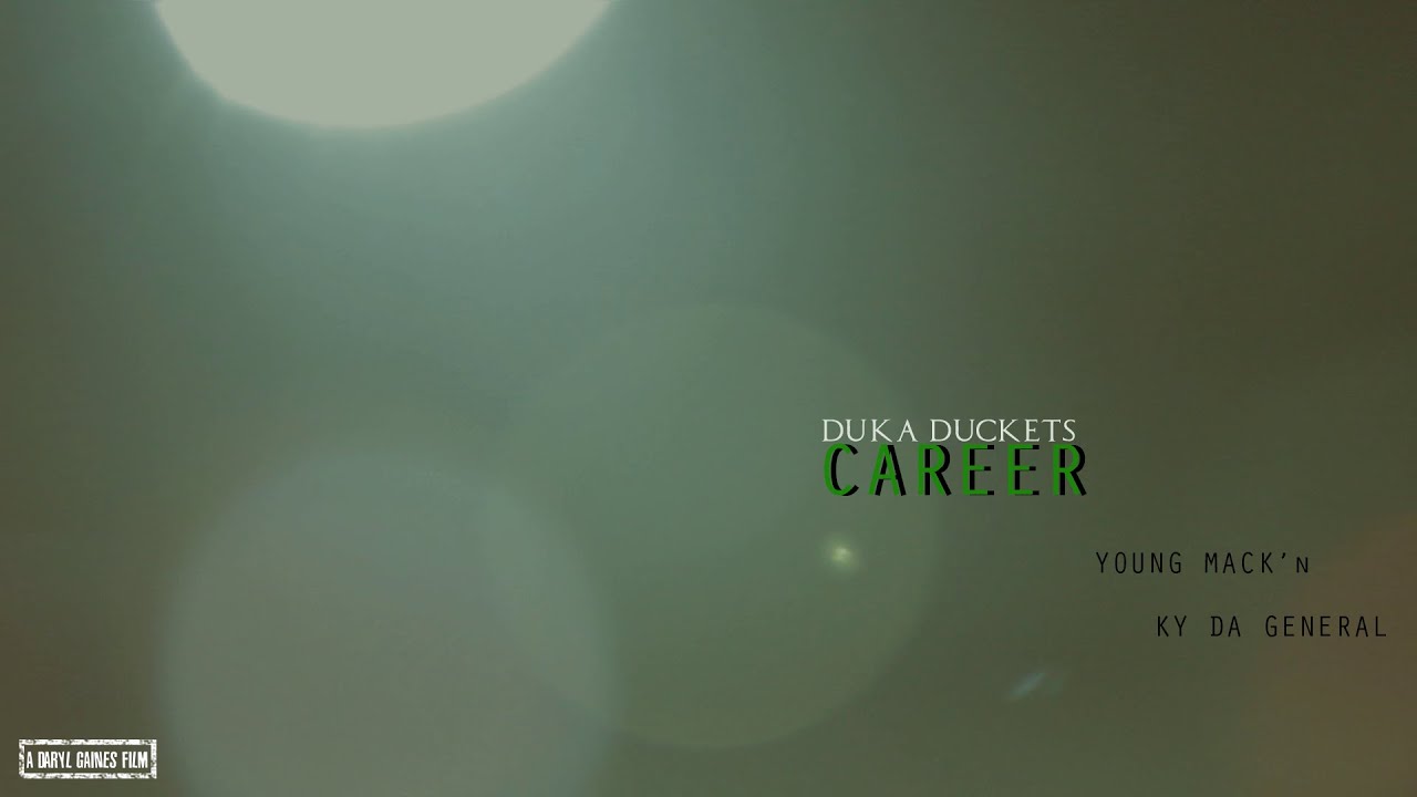 Duka Duckets x Young Mack'n x KY Da General - Career (OFFICIAL MUSIC VIDEO) EXPLICIT