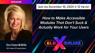 How To Make Accessible Modules That Don’t Suck & Actually Work For Your Users | ELBX Online 2024