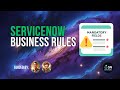 ServiceNow Expeditions #04 - Mandatory Fields - Business Rules