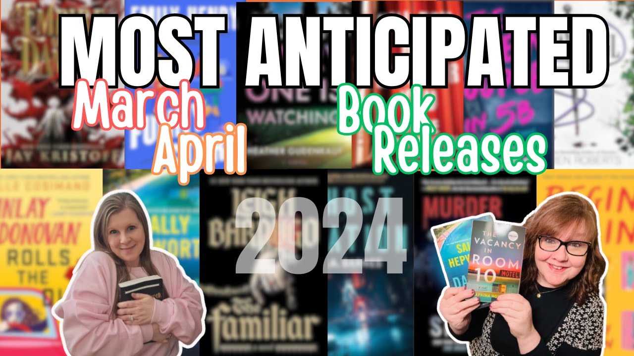 Most Anticipated March + April 2024 New Book Releases - YouTube