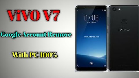 ViVO V7/ V7 Plus FRP Unlock or Google Account Bypass |ViVO V7 FRPBYPASS WITH PC GOOGLEACCOUNT REMOVE